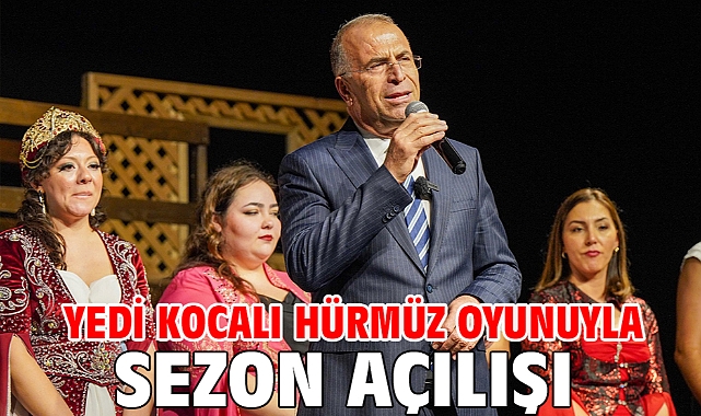 Yedi Kocalı Hürmüz oyunuyla sezon açılışı