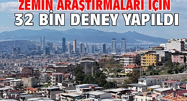 Zemin araştırmaları için 32 bin deney yapıldı