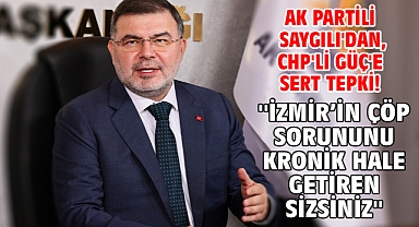 AK Partili Saygılı'dan, CHP'li Güç'e sert tepki! '' İzmir'in çöp sorununu kronik hale getiren sizsiniz!''
