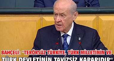 Bahçeli: ''Terörsüz Türkiye, Türk milletinin ve Türk devletinin tavizsiz kararıdır''