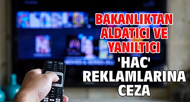 Bakanlıktan aldatıcı ve yanıltıcı 'hac' reklamlarına ceza