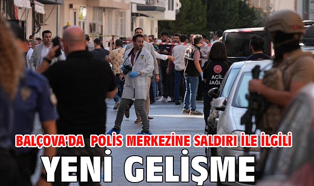 Balçova'da polis merkezine saldırı ile ilgili yeni gelişme