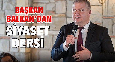 Başkan Balkan'dan siyaset dersi