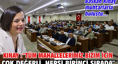 Başkan Kınay muhtarlarla buluştu Kınay: