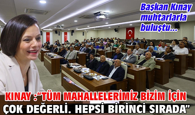 Başkan Kınay muhtarlarla buluştu Kınay: