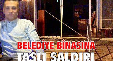 Belediye binasına taşlı saldırı