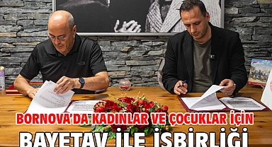Bornova'da kadınlar ve çocuklar için BAYETAV ile işbirliği