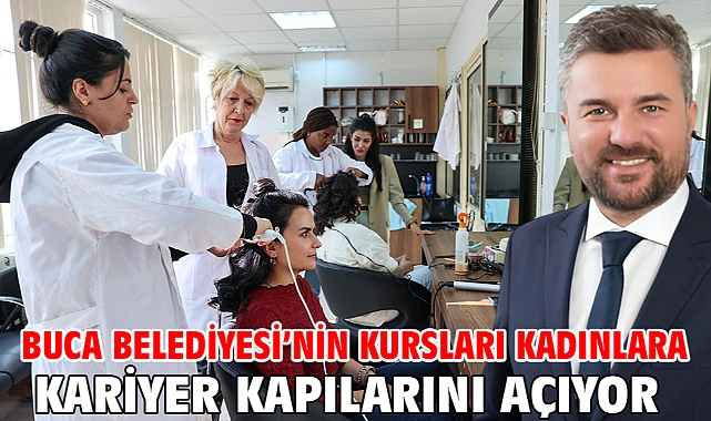 Buca Belediyesi'nin kursları kadınlara kariyer kapılarını açıyor