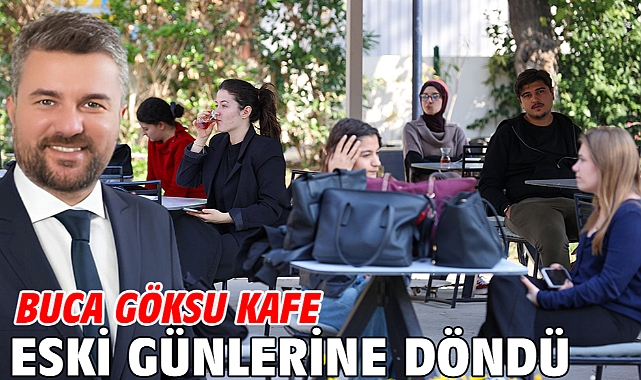 Buca Göksu Kafe eski günlerine döndü
