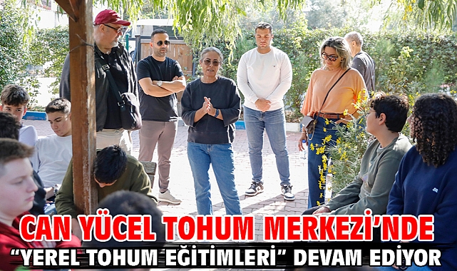 Can Yücel Tohum Merkezi’nde “Yerel Tohum Eğitimleri” devam ediyor