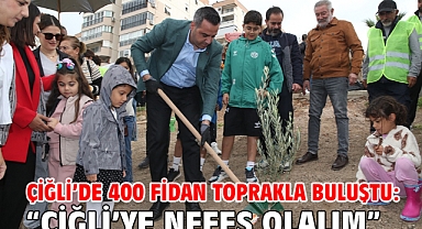 Çiğli'de 400 Fidan Toprakla Buluştu:
