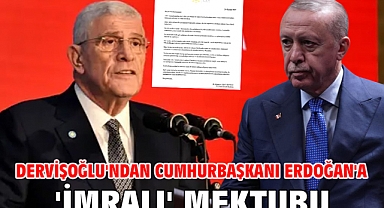 Dervişoğlu'ndan Cumhurbaşkanı Erdoğan'a 'İmralı' mektubu