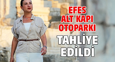 Efes Alt Kapı Otoparkı Tahliye Edildi