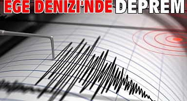 Ege Denizi'nde deprem