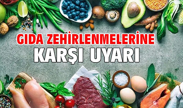 Gıda zehirlenmelerine karşı uyarı
