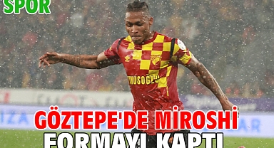 Göztepe'de Miroshi formayı kaptı