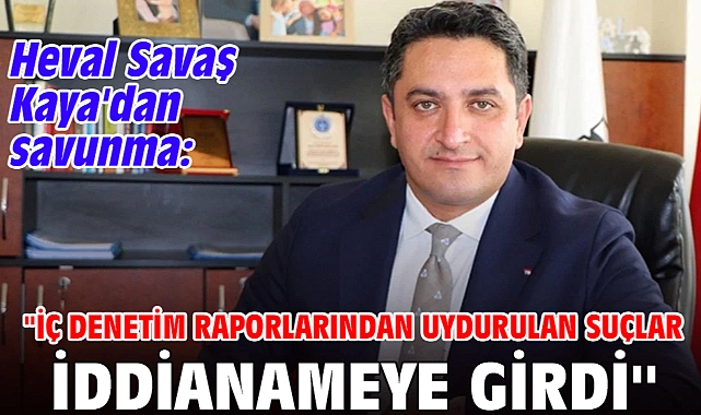 Heval Savaş Kaya'dan savunma: