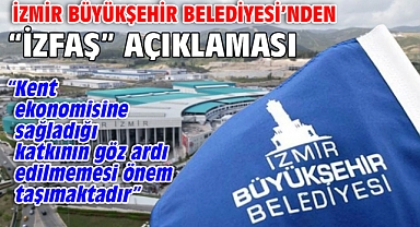 İzmir Büyükşehir Belediyesi’nden “İZFAŞ” açıklaması