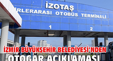 İzmir Büyükşehir Belediyesi’nden otogar açıklaması