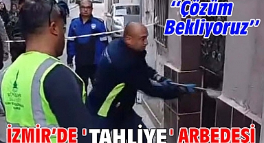 İzmir'de 'tahliye' arbedesi