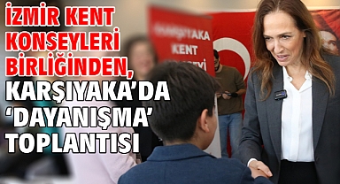 İzmir Kent Konseyleri Birliğinden, Karşıyaka’da ‘dayanışma’ toplantısı