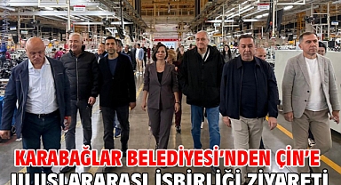 Karabağlar Belediyesi’nden Çin’e Uluslararası İşbirliği Ziyareti