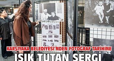 Karşıyaka Belediyesi’nden fotoğraf tarihine ışık tutan sergi