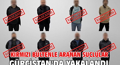 Kırmızı bültenle aranan suçlular Gürcistan'da yakalandı