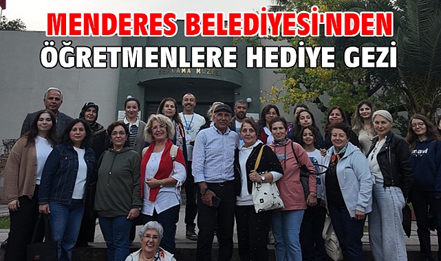 Menderes Belediyesi'nden öğretmenlere hediye gezi