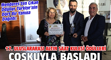 Menderes’ten Çıkan Ödüller Türkiye’nin Dört Bir Yanına Dağıldı:17. Uluslararası Altın Saat Kulesi Ödülleri Coşkuyla Başladı