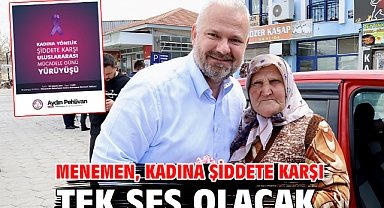 Menemen, kadına şiddete karşı tek ses olacak
