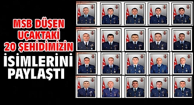 MSB Düşen Uçaktaki 20 Şehidimizin İsimlerini Paylaştı