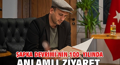Şapka Devrimi’nin 100. yılında anlamlı ziyaret
