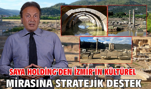Saya Holding'den İzmir'in Kültürel Mirasına Stratejik Destek