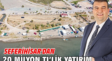 Seferihisar'dan 20 Milyon TL'lik yatırım