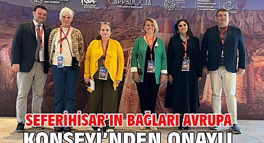 Seferihisar’ın Bağları Avrupa Konseyi’nden Onaylı