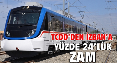 TCDD’den İZBAN’a yüzde 24’lük zam