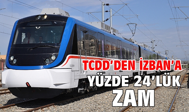 TCDD’den İZBAN’a yüzde 24’lük zam