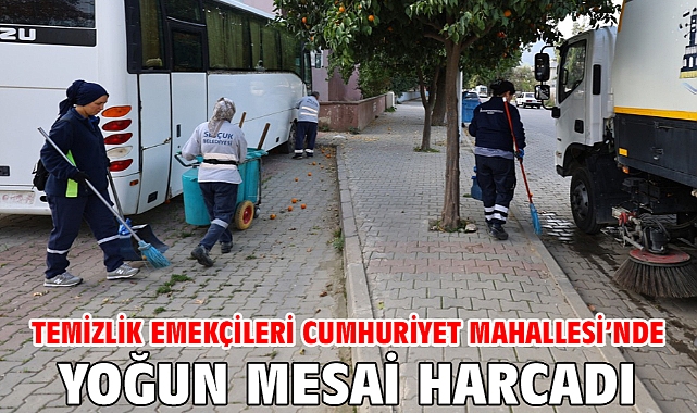 Temizlik Emekçileri Cumhuriyet Mahallesi'nde Yoğun Mesai Harcadı