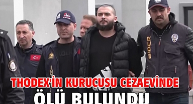 Thodex'in kurucusu cezaevinde ölü bulundu