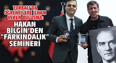 Torbalı’da Öğrencilere İlham Veren Buluşma: Hakan Bilgin’den “Farkındalık” Semineri