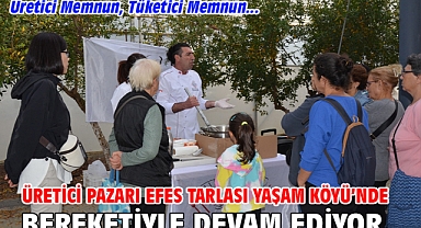 Üretici Pazarı Efes Tarlası Yaşam Köyü’nde bereketiyle devam ediyor