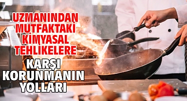 Uzmanından mutfaktaki kimyasal tehlikelere karşı korunmanın yolları