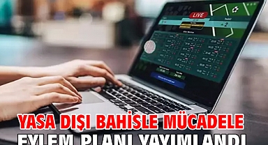 Yasa dışı bahisle mücadele eylem planı yayımlandı!