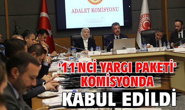 '11'nci Yargı Paketi' komisyonda kabul edildi