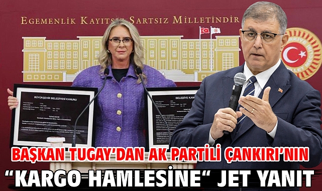 Başkan Tugay'dan AK Partili Çankırı'nın