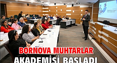 Bornova Muhtarlar Akademisi başladı