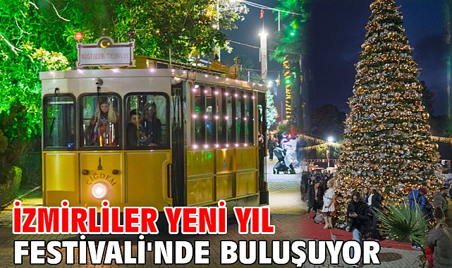 İzmirliler Yeni Yıl Festivali'nde buluşuyor
