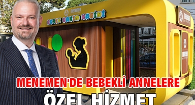 Menemen'de bebekli annelere özel hizmet!