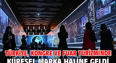 Türkiye, kongre ve fuar turizminde küresel marka haline geldi